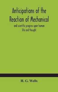 Anticipations of the reaction of mechanical and scientific progress upon human life and thought