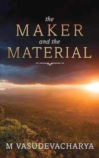 The Maker and the Material