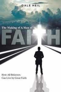 The Making of a Man of Faith