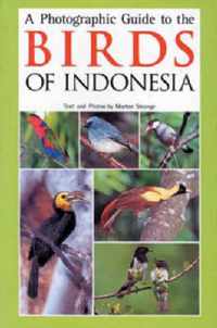 A Photographic Guide to the Birds of Indonesia