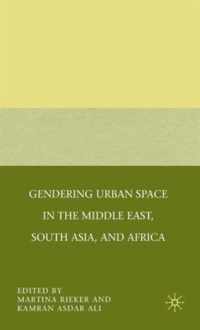 Gendering Urban Space in the Middle East, South Asia, and Africa