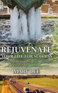 Rejuvenate Your Life for Success