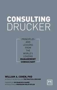 Consulting Drucker: Principles and Lessons from the World's Leading Management Consultant