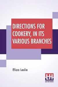 Directions For Cookery, In Its Various Branches