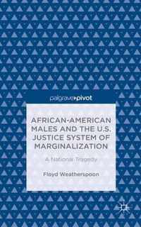 African-American Males and the U.S. Justice System of Marginalization