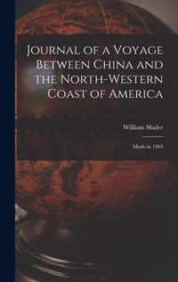 Journal of a Voyage Between China and the North-Western Coast of America [microform]