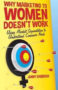 Why Marketing to Women Doesn't Work