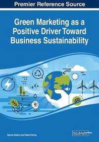 Green Marketing as a Positive Driver Toward Business Sustainability