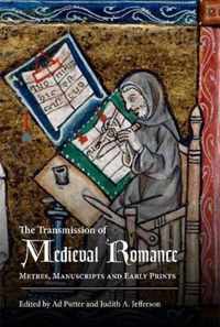 The Transmission of Medieval Romance  Metres, Manuscripts and Early Prints