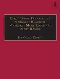 Early Tudor Translators: Margaret Beaufort, Margaret More Roper and Mary Basset: Printed Writings 1500-1640