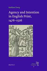 Agency and Intention in English Print, 1476-1526
