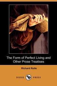 The Form of Perfect Living and Other Prose Treatises (Dodo Press)