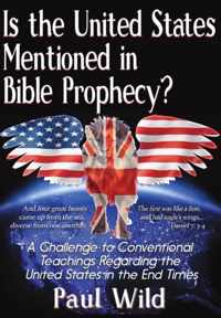 Is the United States Mentioned In Bible Prophecy?