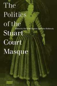 The Politics of the Stuart Court Masque