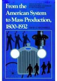 From the American System to Mass Production, 1800-1932