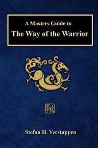 A Masters Guide to the Way of the Warrior