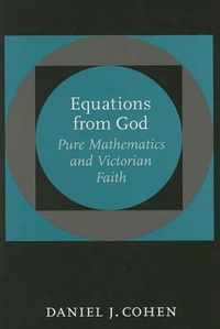 Equations from God - Pure Mathematics and Victorian Faith