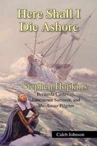 Here Shall I Die Ashore: Stephen Hopkins