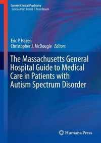 The Massachusetts General Hospital Guide to Medical Care in Patients with Autism Spectrum Disorder