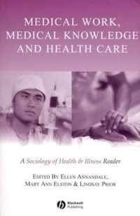 Medical Work, Medical Knowledge and Health Care