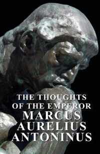 The Thoughts of the Emperor Marcus Aurelius Antoninus