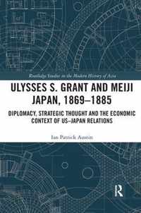 Ulysses S. Grant and Meiji Japan, 1869-1885