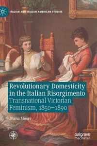 Revolutionary Domesticity in the Italian Risorgimento