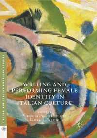 Writing and Performing Female Identity in Italian Culture