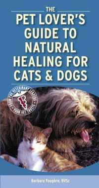 Pet Lover's Guide to Natural Healing for Cats and Dogs