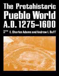 The Protohistoric Pueblo World, A.D. 1275-1600