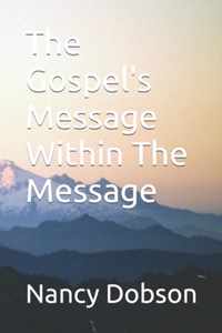 The Gospel's Message Within The Message