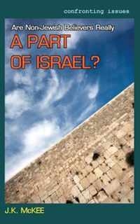 Are Non-Jewish Believers Really a Part of Israel?