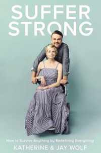 Suffer Strong How to Survive Anything by Redefining Everything