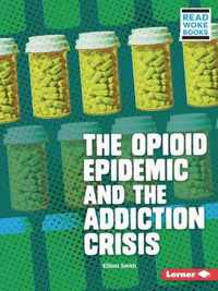 The Opioid Epidemic and the Addiction Crisis