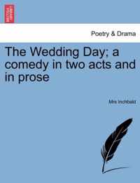 The Wedding Day; A Comedy in Two Acts and in Prose
