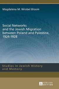 Social Networks and the Jewish Migration between Poland and Palestine, 1924-1928