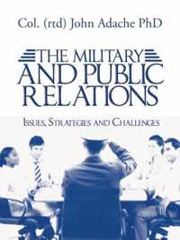 The Military and Public Relations - Issues, Strategies and Challenges