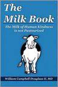 The Milk Book - The Milk of Human Kindness Is Not Pasteurized