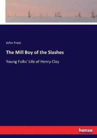 The Mill Boy of the Slashes