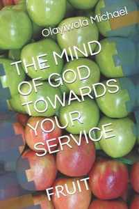 The Mind of God Towards Your Service