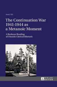 The Continuation War 1941-1944 as a Metanoic Moment