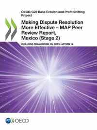 Making Dispute Resolution More Effective - MAP Peer Review Report, Mexico (Stage 2)