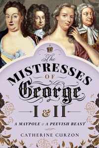 The Mistresses of George I and II