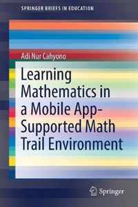 Learning Mathematics in a Mobile App-Supported Math Trail Environment