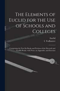The Elements of Euclid for the Use of Schools and Colleges [microform]