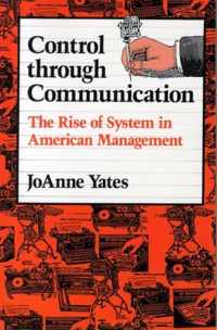Control through Communication  The Rise of System in American Management