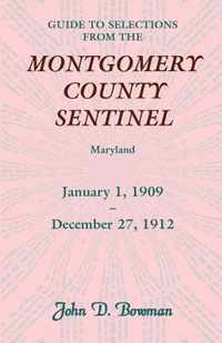 Guide to Selections from the Montgomery County Sentinel, Jan. 1 1909 - Dec. 27, 1912