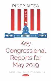 Key Congressional Reports for May 2019. Part III