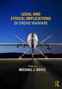 Legal and Ethical Implications of Drone Warfare