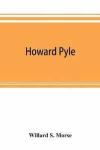 Howard Pyle; a record of his illustrations and writings